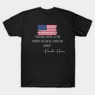Together United Madam VP Harris Quote Inauguration 2021 Gift T-Shirt